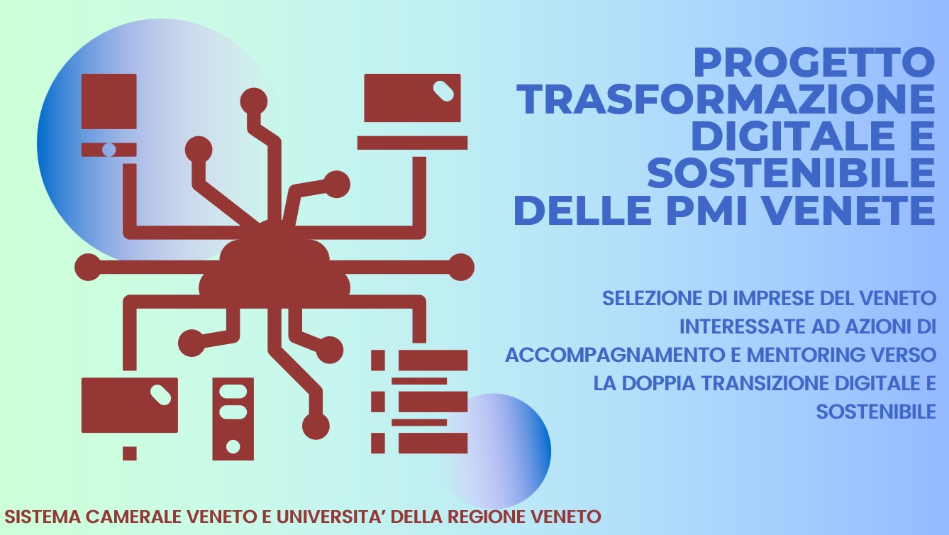 Percorso di accompagnamento verso la transizione digitale e sostenibile per 100 imprese del Veneto: candidature aperte